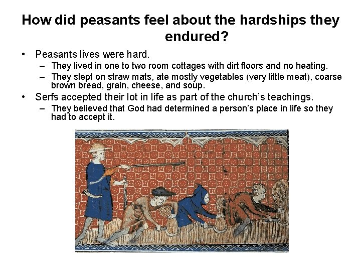 How did peasants feel about the hardships they endured? • Peasants lives were hard.
