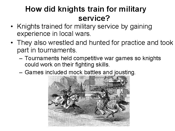 How did knights train for military service? • Knights trained for military service by