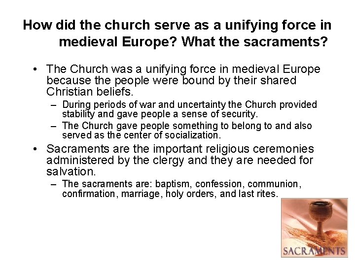 How did the church serve as a unifying force in medieval Europe? What the