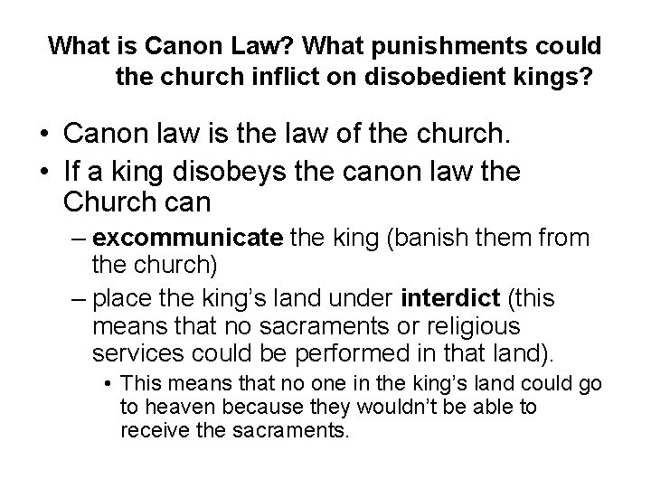 What is Canon Law? What punishments could the church inflict on disobedient kings? •