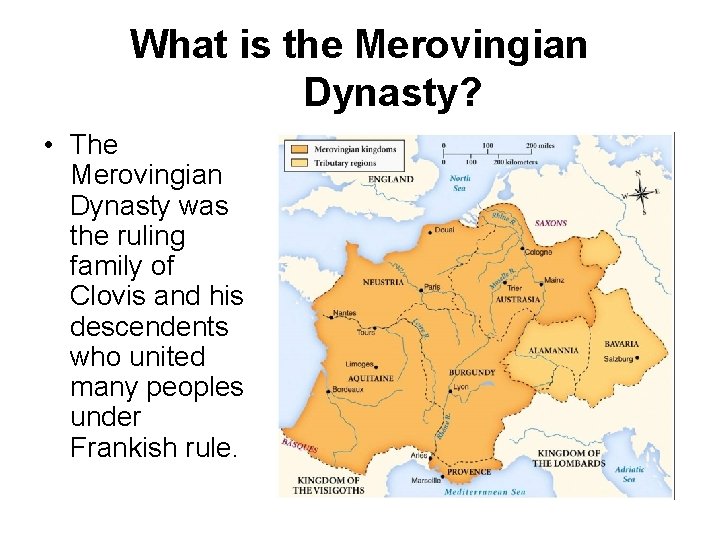 What is the Merovingian Dynasty? • The Merovingian Dynasty was the ruling family of