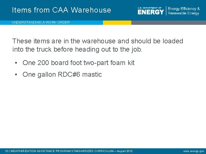 Items from CAA Warehouse UNDERSTANDING A WORK ORDER These items are in the warehouse