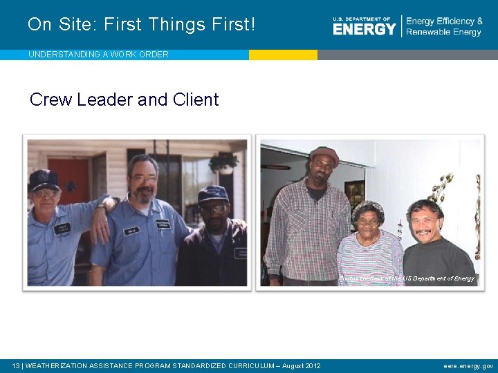 On Site: First Things First! UNDERSTANDING A WORK ORDER Crew Leader and Client Photos