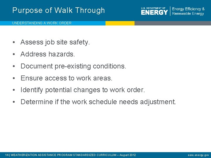 Purpose of Walk Through UNDERSTANDING A WORK ORDER • Assess job site safety. •