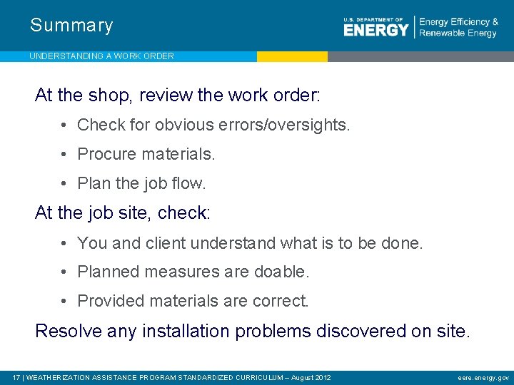 Summary UNDERSTANDING A WORK ORDER At the shop, review the work order: • Check