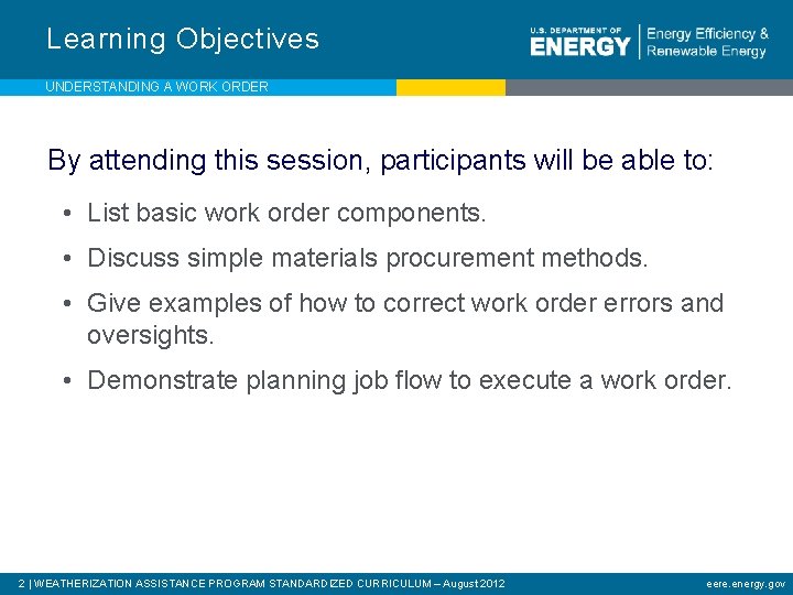 Learning Objectives UNDERSTANDING A WORK ORDER By attending this session, participants will be able