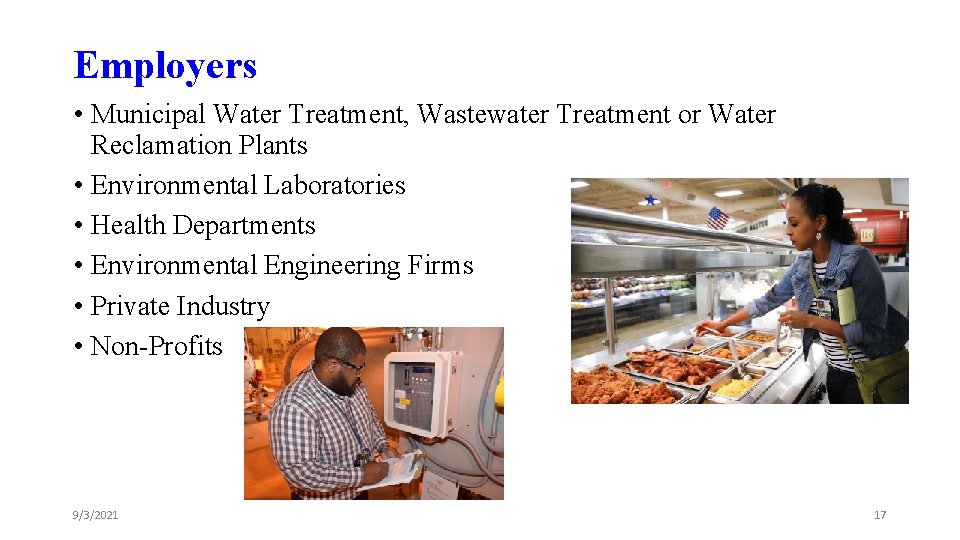 Employers • Municipal Water Treatment, Wastewater Treatment or Water Reclamation Plants • Environmental Laboratories Employers • Municipal Water Treatment, Wastewater Treatment or Water Reclamation Plants • Environmental Laboratories