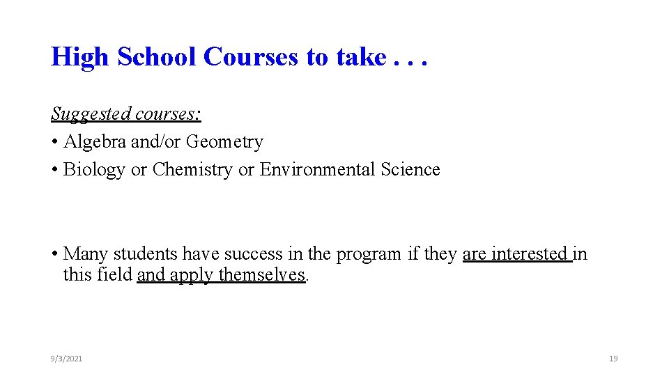 High School Courses to take. . . Suggested courses: • Algebra and/or Geometry • High School Courses to take. . . Suggested courses: • Algebra and/or Geometry •