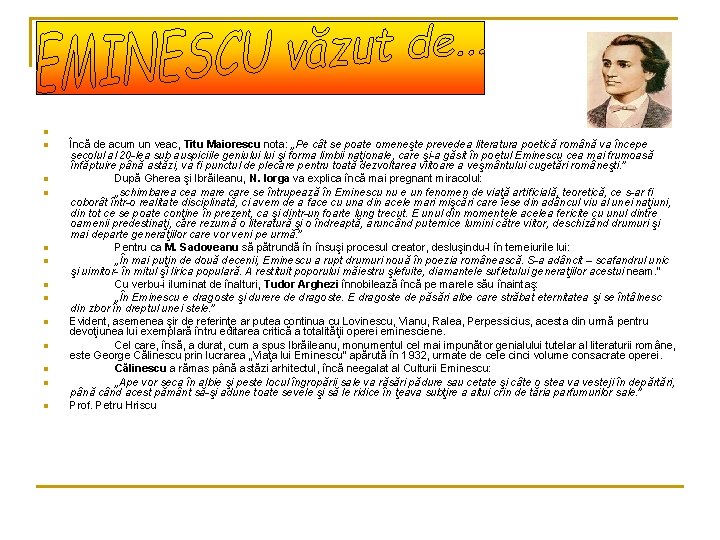 n n n n Încă de acum un veac, Titu Maiorescu nota: „Pe cât