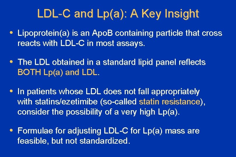 LDL-C and Lp(a): A Key Insight • Lipoprotein(a) is an Apo. B containing particle