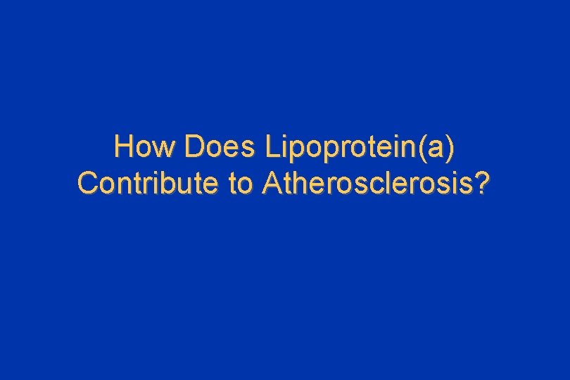 How Does Lipoprotein(a) Contribute to Atherosclerosis? 