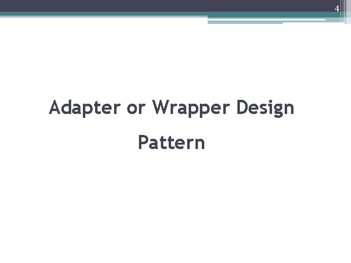 4 Adapter or Wrapper Design Pattern 