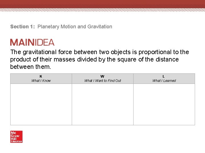 Section 1: Planetary Motion and Gravitation The gravitational force between two objects is proportional