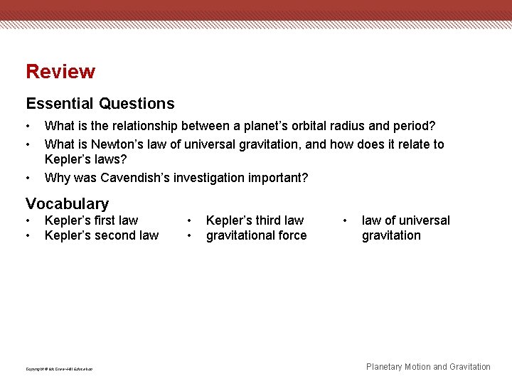 Review Essential Questions • • • What is the relationship between a planet’s orbital