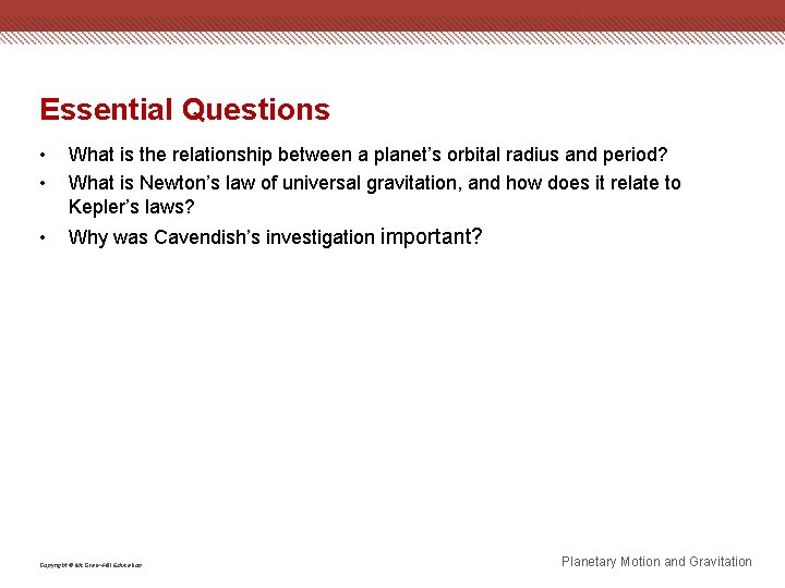 Essential Questions • • What is the relationship between a planet’s orbital radius and