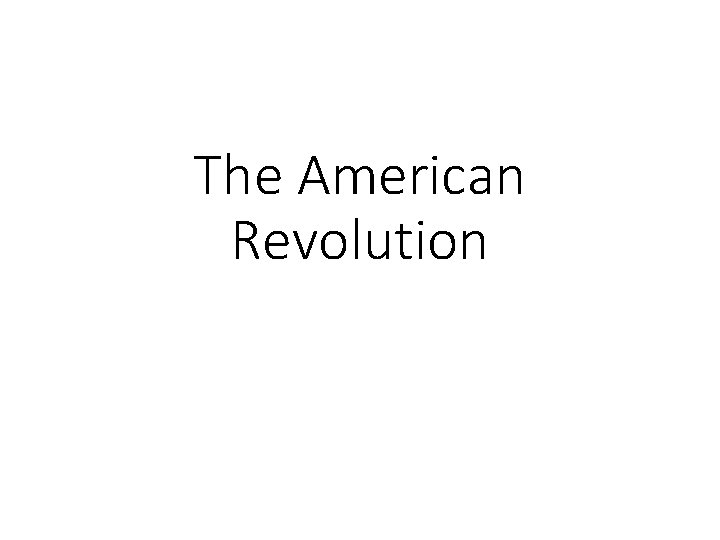 The American Revolution 