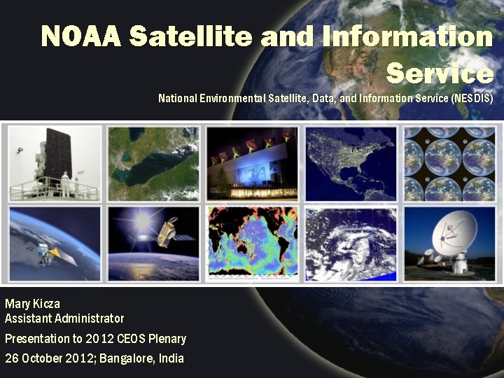 NOAA Satellite and Information Service National Environmental Satellite, Data, and Information Service (NESDIS) Mary