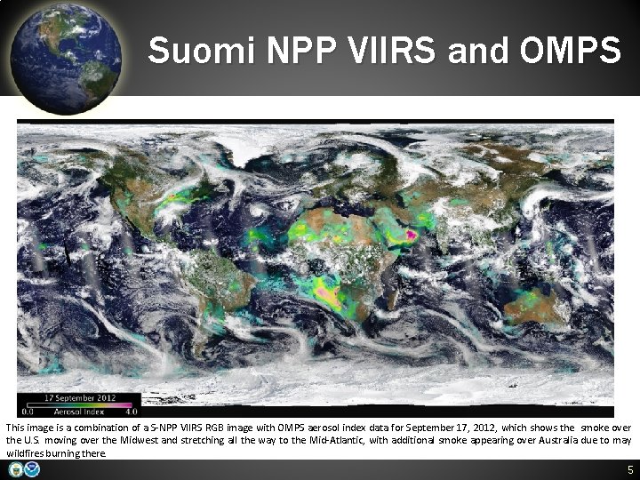 Suomi NPP VIIRS and OMPS This image is a combination of a S-NPP VIIRS