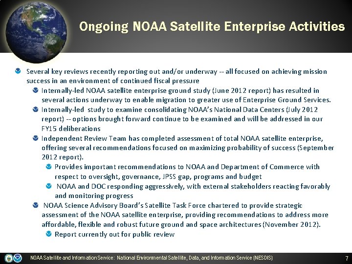 Ongoing NOAA Satellite Enterprise Activities Several key reviews recently reporting out and/or underway --