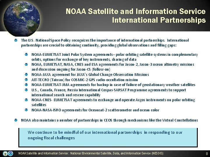 NOAA Satellite and Information Service International Partnerships The U. S. National Space Policy recognizes