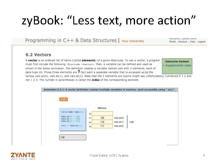 zy. Book: “Less text, more action” Frank Vahid, UCR / Zyante 4 