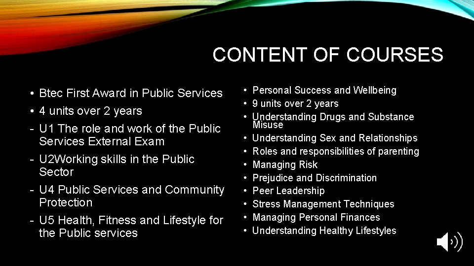 CONTENT OF COURSES • Btec First Award in Public Services • 4 units over CONTENT OF COURSES • Btec First Award in Public Services • 4 units over