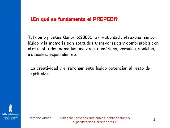 ¿En qué se fundamenta el PREPEDI? Tal como plantea Castelló(2006), la creatividad , el