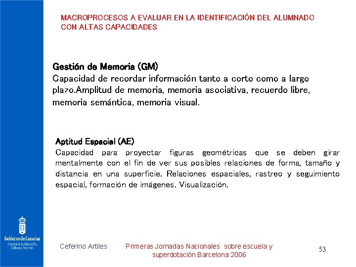 MACROPROCESOS A EVALUAR EN LA IDENTIFICACIÓN DEL ALUMNADO CON ALTAS CAPACIDADES Gestión de Memoria