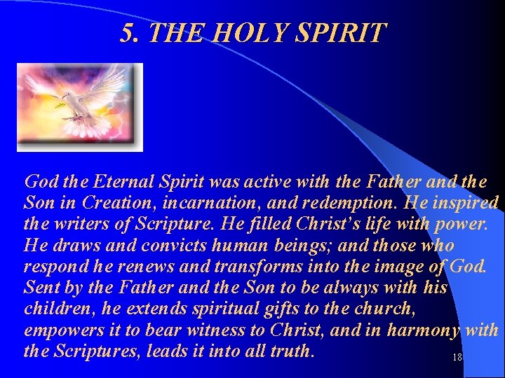 5. THE HOLY SPIRIT God the Eternal Spirit was active with the Father and