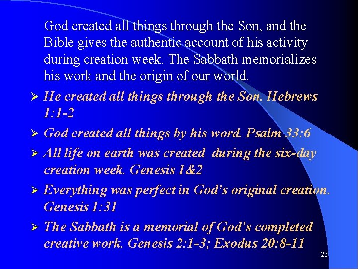 Ø Ø Ø God created all things through the Son, and the Bible gives