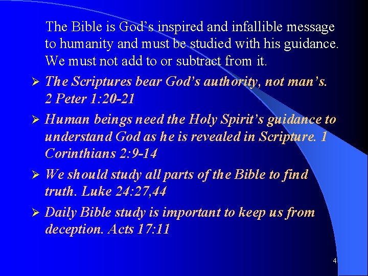 Ø Ø The Bible is God’s inspired and infallible message to humanity and must