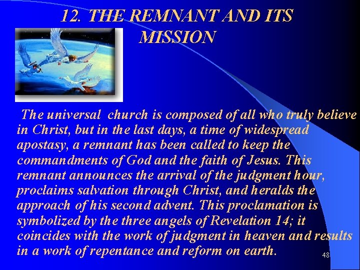 12. THE REMNANT AND ITS MISSION The universal church is composed of all who