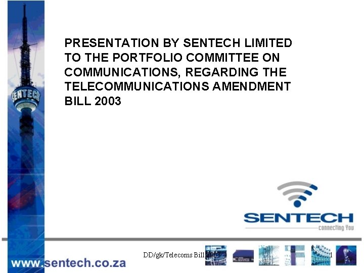 PRESENTATION BY SENTECH LIMITED TO THE PORTFOLIO COMMITTEE ON COMMUNICATIONS, REGARDING THE TELECOMMUNICATIONS AMENDMENT