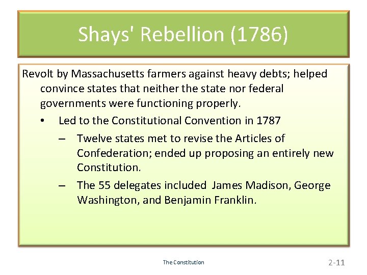 Shays' Rebellion (1786) Revolt by Massachusetts farmers against heavy debts; helped convince states that