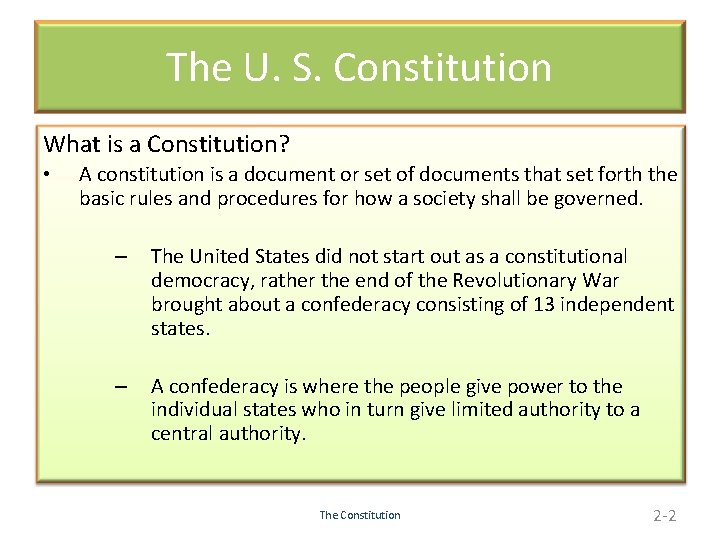The U. S. Constitution What is a Constitution? • A constitution is a document