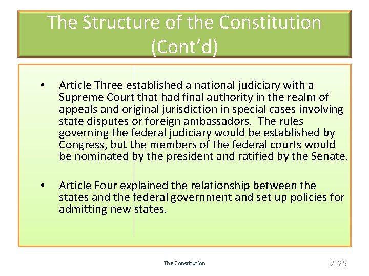 The Structure of the Constitution (Cont’d) • Article Three established a national judiciary with