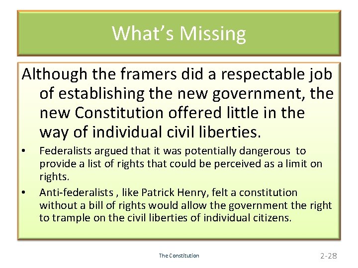 What’s Missing Although the framers did a respectable job of establishing the new government,