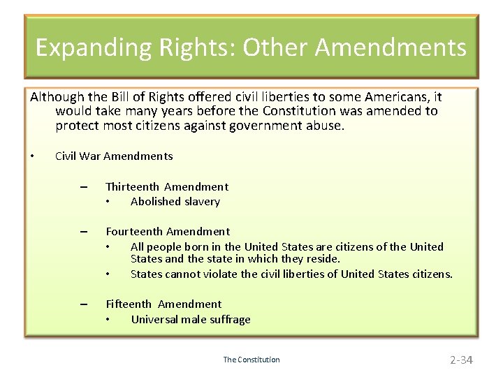 Expanding Rights: Other Amendments Although the Bill of Rights offered civil liberties to some