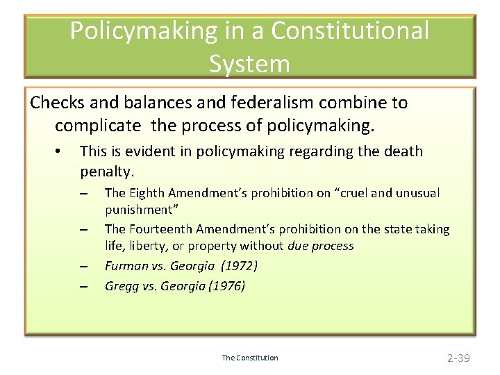 Policymaking in a Constitutional System Checks and balances and federalism combine to complicate the