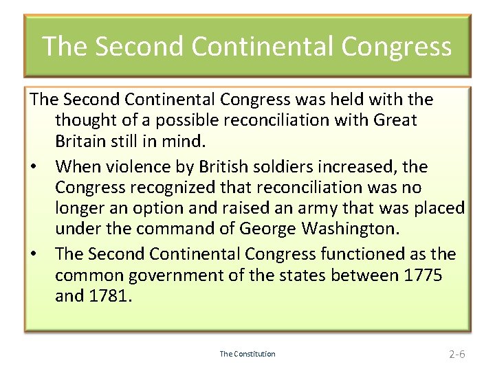 The Second Continental Congress was held with the thought of a possible reconciliation with
