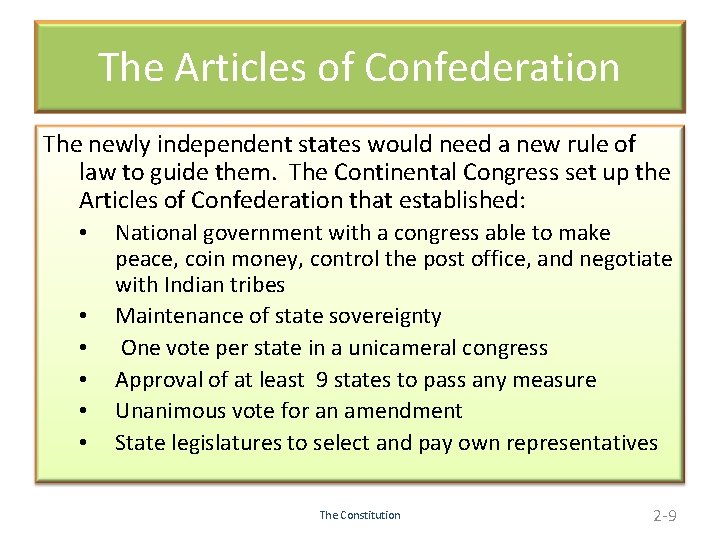The Articles of Confederation The newly independent states would need a new rule of