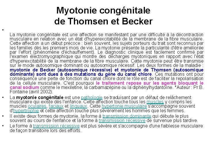 Myotonie congénitale de Thomsen et Becker • • La myotonie congénitale est une affection