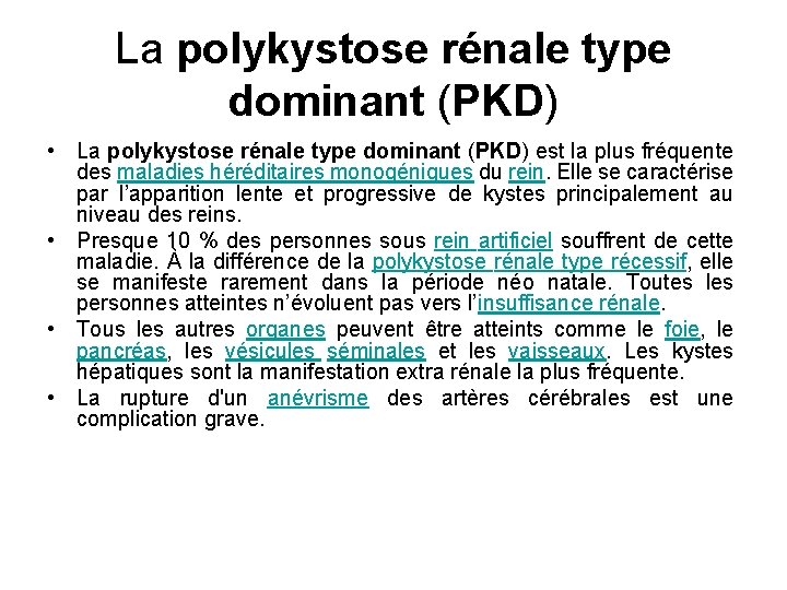 La polykystose rénale type dominant (PKD) • La polykystose rénale type dominant (PKD) est