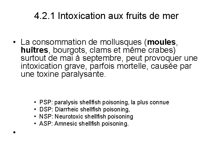 4. 2. 1 Intoxication aux fruits de mer • La consommation de mollusques (moules,