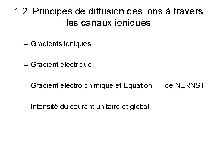 1. 2. Principes de diffusion des ions à travers les canaux ioniques – Gradients