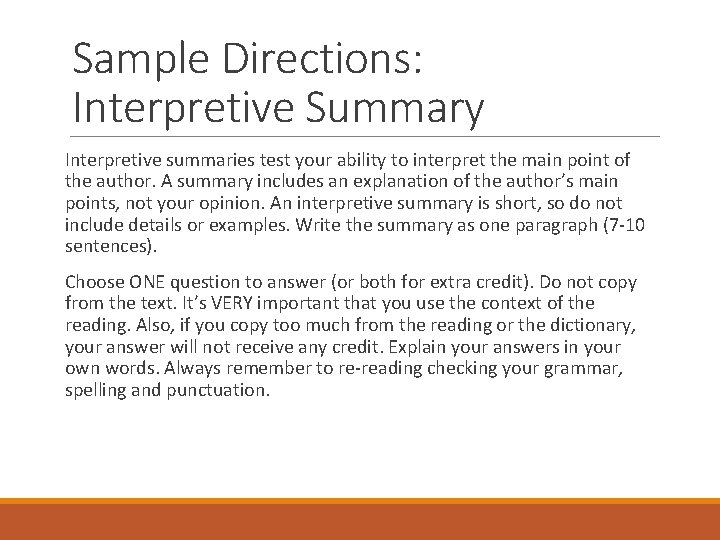 Sample Directions: Interpretive Summary Interpretive summaries test your ability to interpret the main point
