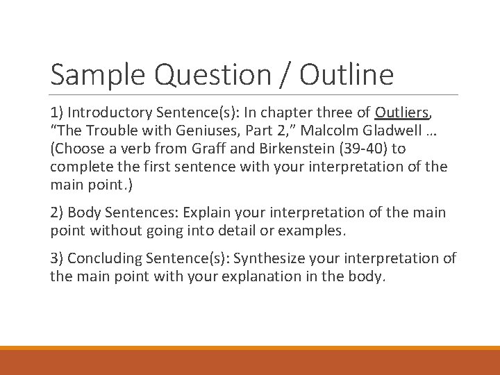 Sample Question / Outline 1) Introductory Sentence(s): In chapter three of Outliers, “The Trouble