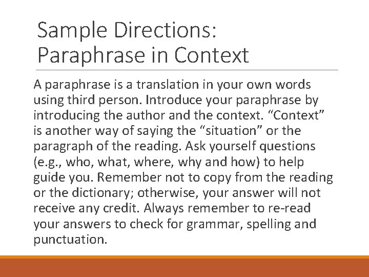 Sample Directions: Paraphrase in Context A paraphrase is a translation in your own words