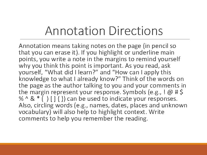 Annotation Directions Annotation means taking notes on the page (in pencil so that you