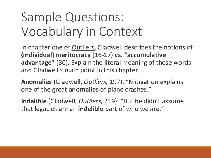 Sample Questions: Vocabulary in Context In chapter one of Outliers, Gladwell describes the notions